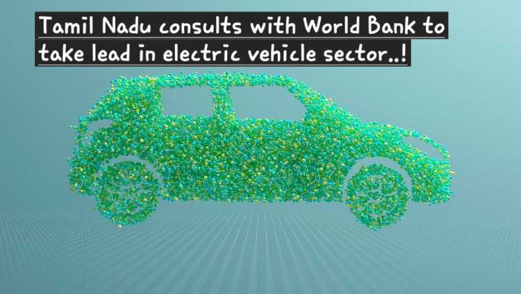 Tamil Nadu consults with World Bank to take lead in electric vehicle sector